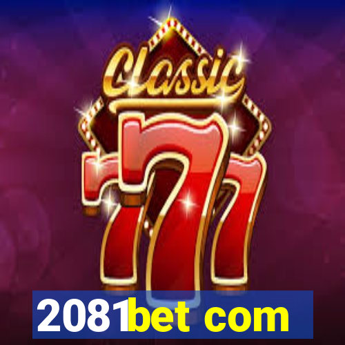 2081bet com